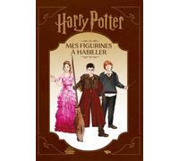 Harry Potter - Mes figurines Harry Potter en papier à habiller - un livre loisirs créatifs officiel
