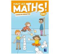 Haut Les Maths ! Cm1 - Cahier De Géométrie