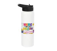 Here We Go Again I Mean Welcome Back to School Funny Teacher Stainless Steel Insulated Water Bottle
