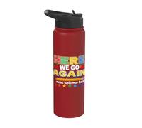 Here We Go Again I Mean Welcome Back to School Teacher Funny Stainless Steel Insulated Water Bottle