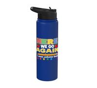 Here We Go Again I Mean Welcome Back to School Teacher Funny Stainless Steel Insulated Water Bottle