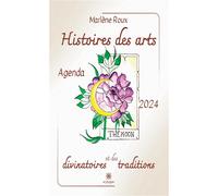 Histoires des arts divinatoires et des traditions Agenda 2024 - Marlène Roux - Le Lys Bleu - broché - Agenda