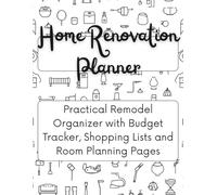 Home Renovation Planner & Log Book - Minimalist Remodel Organizer, Budget Tracker and Project Planning Workbook (Large Format): Simple System to Plan, Track and Complete Your Renovation