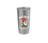Humour amusant pour les amateurs de gnome « Wait For Me I Have Little Legs » Gobelet isotherme en acier inoxydable double paroi