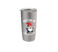 Humour amusant pour les amateurs de gnome « Wait For Me I Have Little Legs » Gobelet isotherme en acier inoxydable double paroi