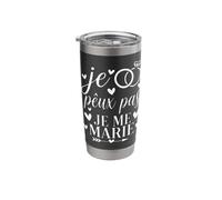 Humour Annonce Mariage Couple j'peux pas je me marie Gobelet isotherme en acier inoxydable double paroi