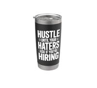 Hustle Until Your Haters Ask If You're Embauche Motivational Gobelet isotherme en acier inoxydable double paroi