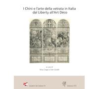 I Chini e l’arte della vetrata in Italia dal Liberty all'Art Déco. Atti del Convegno (Viareggio, Villa Argentina, 11-12 novembre 2022)