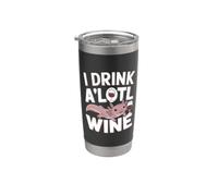 I Drink A'Lotl Wine - Buveur de vin amusant Axolotl Gobelet isotherme en acier inoxydable double paroi