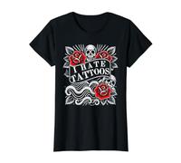 I Hate Tattoos - Amoureux des Tatouages, Artiste de Tatouage, encré T-Shirt Graphique avec Valeur, Femme, Noir, S