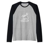 I Loaf You A Lot de levain Manche Raglan