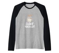 I Loaf You A Lot de levain Manche Raglan