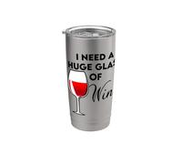 I Need A Huge Glass Of Wine Drinking Humour Gobelet isotherme en acier inoxydable double paroi