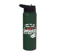 I Want The Job Where I Push Scared Skydivers Out of Planes Stainless Steel Insulated Water Bottle