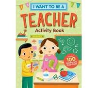 I Want to Be a Teacher Activity Book 100 Stickers PopOuts by Editors of Storey Publishing Editors of Storey Publishing (Auteur)