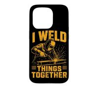 I Weld Things Together Soudeur Travail du métal Soudage Coque pour iPhone 15 Pro