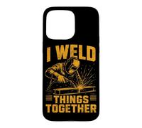 I Weld Things Together Soudeur Travail du métal Soudage Coque pour iPhone 15 Pro Max