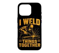 I Weld Things Together Soudeur Travail du métal Soudage Coque pour iPhone 16 Pro