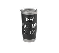 Ils m'appellent Big Log Gobelet isotherme en acier inoxydable double paroi