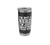 I'm Not A Nerd I'm Just Smarter Than You Brainy Jokes - Gobelet isotherme en acier inoxydable double paroi