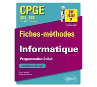 Informatique Cpge Ecs Et Ece 1re Et 2e Années - Programmation Scilab - Fiches-Méthodes Et Exercices Corrigés