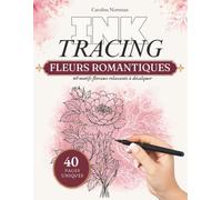 Ink Tracing Coloriage Adulte: Bouquets de Fleurs Romantiques: Pour des pauses créatives calmes avec roses et compositions florales