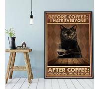Inscription « Before Coffee I Hate Everyone After Coffee I Feel Good About Hating Everyone Black Cat Coffee Lover » Cadeau rustique pour décoration murale de pub 20,3 x 30,5 cm