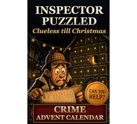 Inspector Puzzled - Murder Mystery Advent Calendar: The Crime Advent: 72 Criminally Good Word Search Mysteries - 24 Doors, Three Cases a Day - The Perfect Christmas Gift for Puzzle Fans