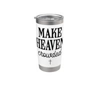 Inspiration chrétienne pour rendre le paradis bondé Gobelet isotherme en acier inoxydable double paroi