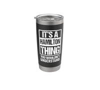 It's A Hamilton Thing You Wouldn't Understand Family Name Gobelet isotherme en acier inoxydable double paroi