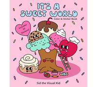 It's a Sweet World Color & Sticker Book: Sweet Treats and Kawaii Vibes - Includes 50 Stickers!