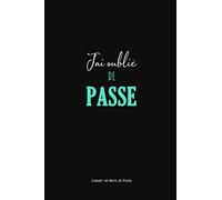 J'ai Oublié de Passe: Carnet de Mots de Passe | Vos adresses internet et codes secrets en sécurité | A5 format, index alphabétique