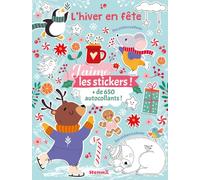 J'aime les stickers - L'hiver en fête - livre stickers - + de 500 stickers - autocollants - Noël - Hiver - Stickers Noël - 3 ans