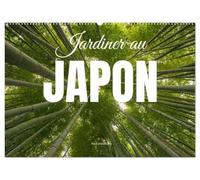 Jardiner au Japon (Calendrier mural 2027 DIN A2 vertical), CALVENDO calendrier mensuel: La beauté des jardins japonais