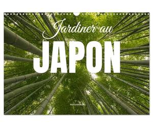 Jardiner au Japon (Calendrier mural 2027 DIN A3 vertical), CALVENDO calendrier mensuel: La beauté des jardins japonais