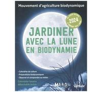 Jardiner Avec La Lune En Biodynamie - Avec 1 Calendrier Lunaire Détachable