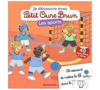 Je Découvre Les Sports Avec Petit Ours Brun - Avec 40 Autocollants À Placer