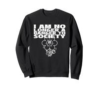 Je ne suis Plus Un Danger pour la société Déclaration étrange et drôle Sweatshirt