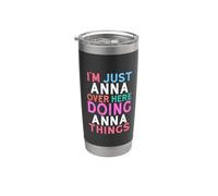 Je suis juste Anna, ici, en train de faire Anna Things Name Gobelet isotherme en acier inoxydable double paroi
