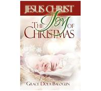 Jesus Christ The Joy Of Christmas