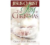 Jesus Christ The Joy Of Christmas