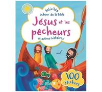 Jésus Et Les Pêcheurs : Et Autres Histoires : 100 Stickers