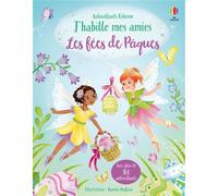 J'habille mes amies : Les fées de Pâques : Dès 5 ans