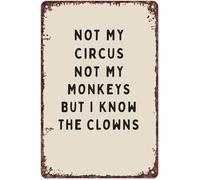 JMVLVLOA Witty Not My Circus Not Monkeys But I Know The Clowns Sign on Aluminum for Office or Pub 8 X 12 in