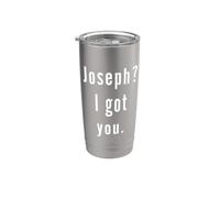 Joseph? Je t’ai eu. Gobelet isotherme en acier inoxydable double paroi