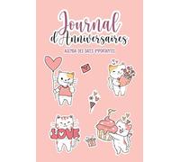 Journal d’anniversaires - Agenda des dates importantes: Carnet répertoire des dates à célébrer | Agenda annuel perpétuel pour rappel anniversaires, ... Chats | Pages couleur à remplir | Format A5