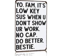 JRBJWYVV Funny Metal Sign It Is Low Key Sus When You Do Not Show Your Work Math English Science History Class Wall Decor for Classroom Home Study Room 8 X 12 in