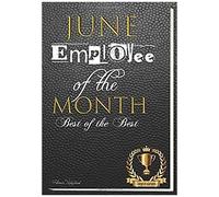 June Employee Of The Month Best Of The Best Planner Notebook: Unique Appreciation Recognition Thank You Encouragement Gift Award Idea: Men & Women Agenda Organizer Notepad To Write In