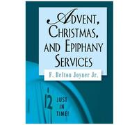 Just In Time! Advent, Christmas, And Epiphany Services