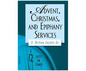 Just In Time! Advent, Christmas, And Epiphany Services